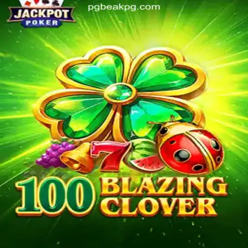 Explore the Excitement of 100BlazingClover on BEAKPG.COM